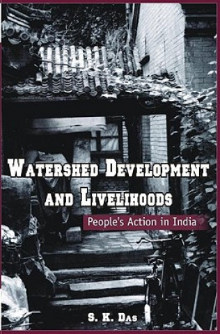 Kniha Watershed Development and Livelihoods S. K. Das
