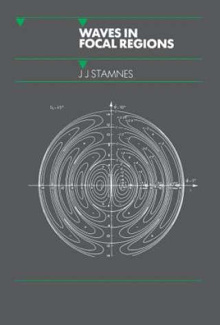 Kniha Waves in Focal Regions Jakob J. Stamnes