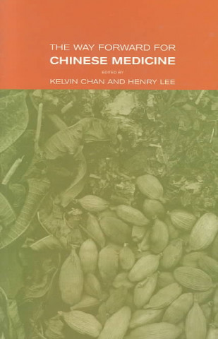 Könyv Way Forward for Chinese Medicine Kevin Chan
