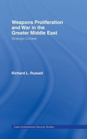 Könyv Weapons Proliferation and War in the Greater Middle East R. Russell