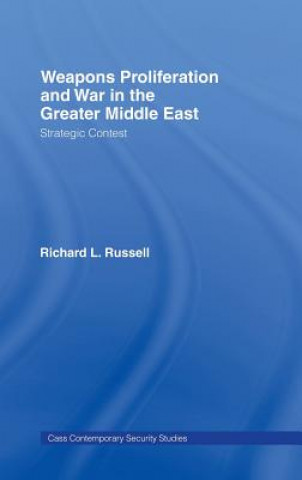 Knjiga Weapons Proliferation and War in the Greater Middle East R. Russell