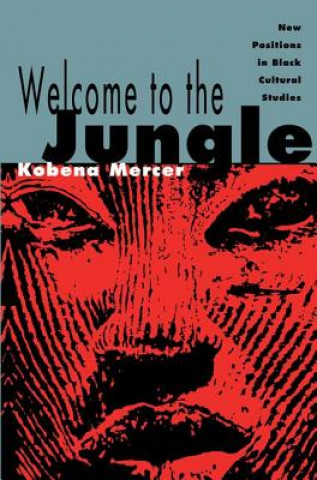 Книга Welcome to the Jungle Kobena Mercer