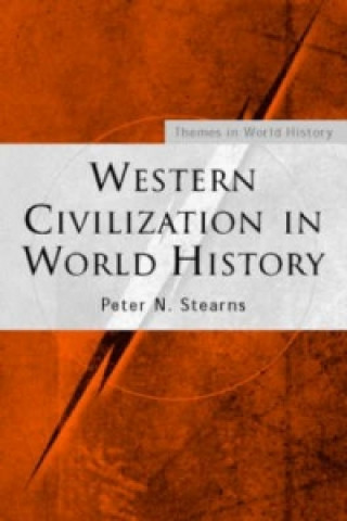 Carte Western Civilization in World History Peter N. Stearns