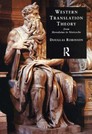 Kniha Western Translation Theory from Herodotus to Nietzsche Douglas Robinson