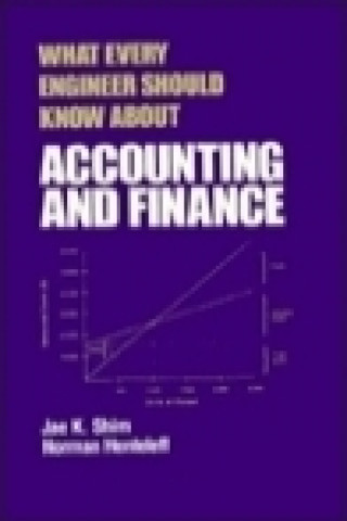 Kniha What Every Engineer Should Know about Accounting and Finance Norman Henteleff
