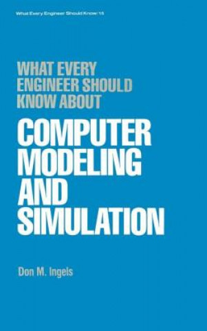 Carte What Every Engineer Should Know about Computer Modeling and Simulation Don M. Ingels