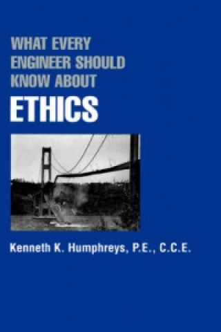 Könyv What Every Engineer Should Know about Ethics Kenneth K. Humphreys