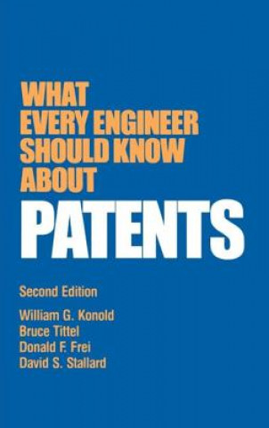 Buch What Every Engineer Should Know about Patents William G. Konold