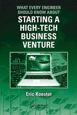 Buch What Every Engineer Should Know About Starting a High-Tech Business Venture Eric Koester