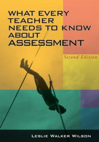 Buch What Every Teacher Needs to Know about Assessment Leslie Walker Wilson