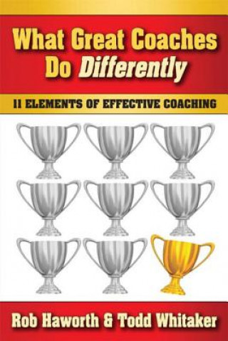 Knjiga What Great Coaches Do Differently Todd Whitaker