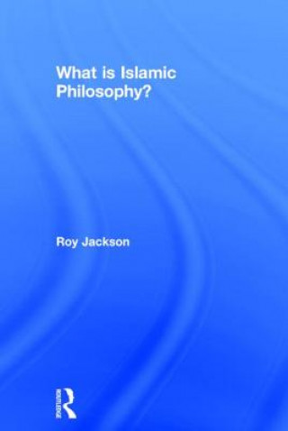 Kniha What is Islamic Philosophy? Roy Jackson