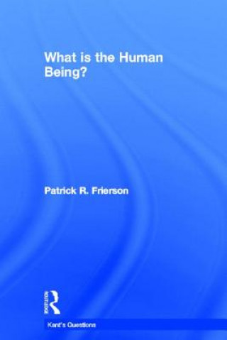 Książka What is the Human Being? Patrick R. Frierson