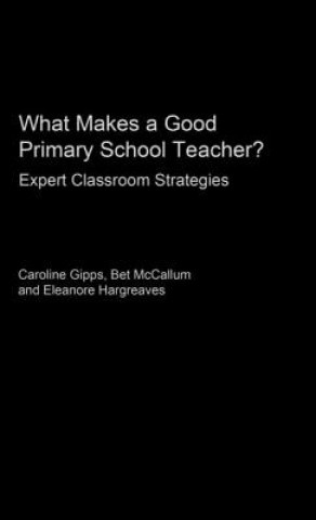Kniha What Makes a Good Primary Teacher? Eleanore Hargreaves