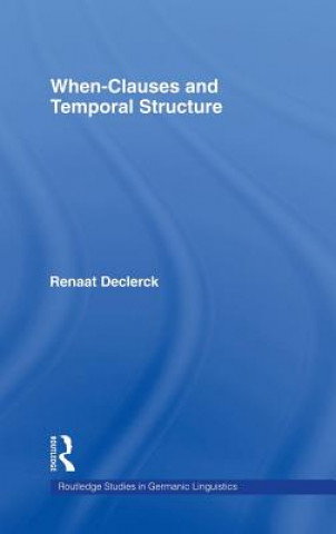 Kniha When-Clauses and Temporal Structure Renaat Declerck