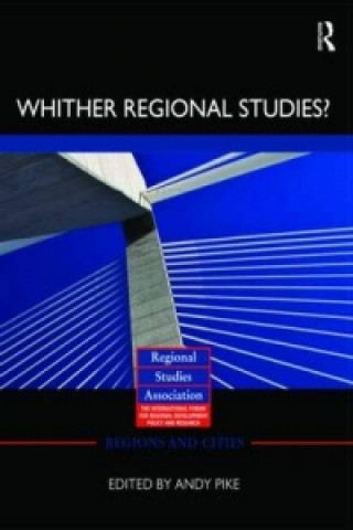 Kniha 'Whither regional studies?' Andy Pike