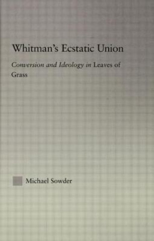 Książka Whitman's Ecstatic Union Michael Sowder