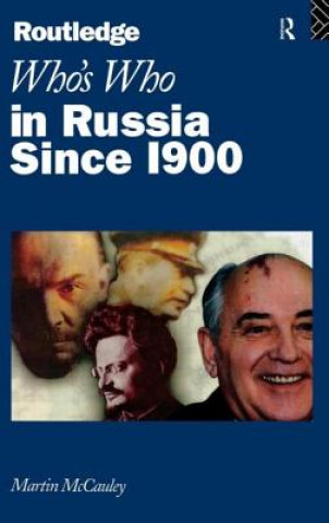 Kniha Who's Who in Russia since 1900 Martin McCauley