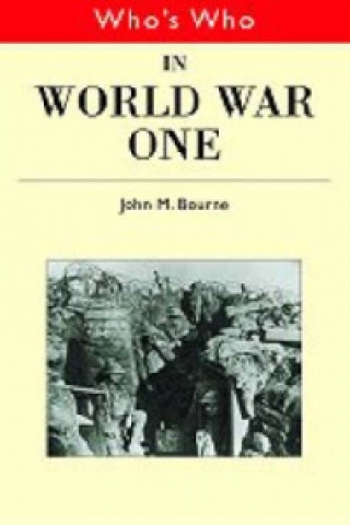 Kniha Who's Who in World War I John Bourne