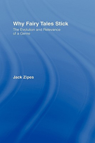 Carte Why Fairy Tales Stick Jack Zipes