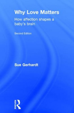Kniha Why Love Matters Sue Gerhardt
