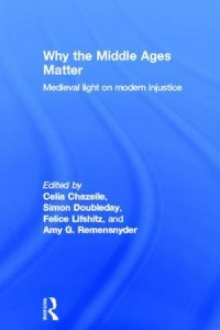 Libro Why the Middle Ages Matter 