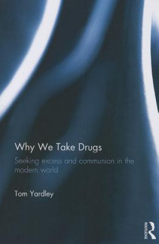 Kniha Why We Take Drugs Tom Yardley