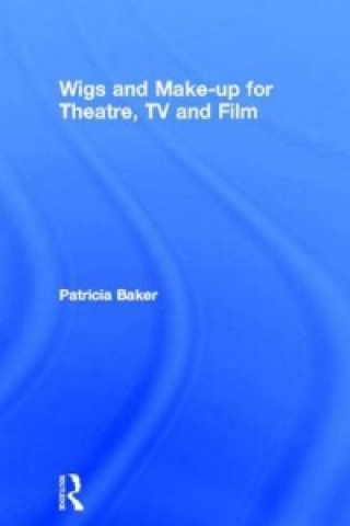 Carte Wigs and Make-up for Theatre, Television and Film Patricia Baker