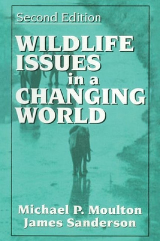 Kniha Wildlife Issues in a Changing World Michael Moulton