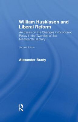 Kniha William Huskisson and Liberal Reform Alexander Brady