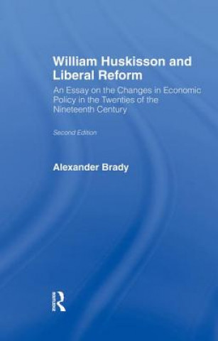 Knjiga William Huskisson and Liberal Reform Alexander Brady