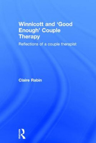 Könyv Winnicott and 'Good Enough' Couple Therapy Claire Low Rabin