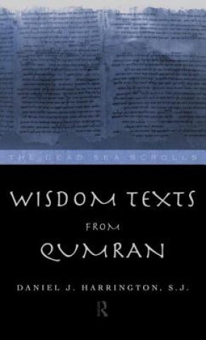 Könyv Wisdom Texts from Qumran S.J. Daniel J. Harrington