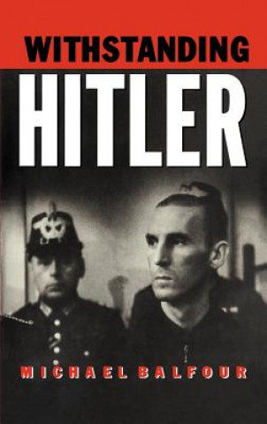 Книга Withstanding Hitler Michael Balfour