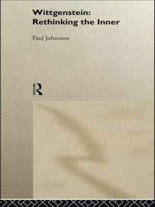 Kniha Wittgenstein:  Rethinking the Inner Paul Johnston