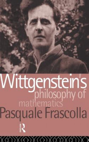 Carte Wittgenstein's Philosophy of Mathematics Pasquale Frascolla
