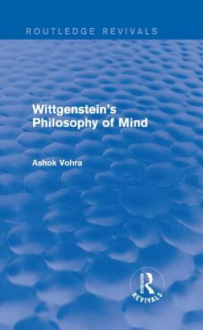 Knjiga Wittgenstein's Philosophy of Mind (Routledge Revivals) Ashok Vohra