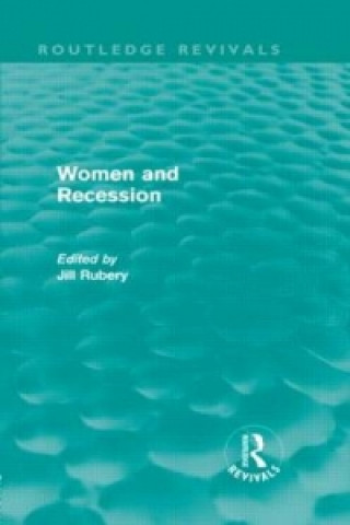 Carte Women and Recession (Routledge Revivals) Jill Rubery
