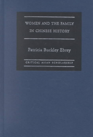 Kniha Women and the Family in Chinese History Patricia Buckley Ebrey