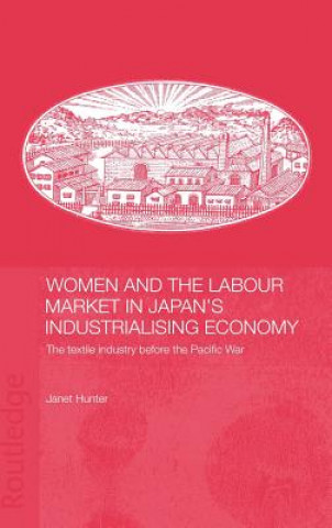 Carte Women and the Labour Market in Japan's Industrialising Economy Janet Hunter