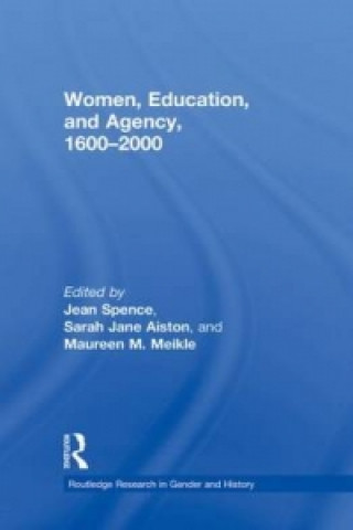 Książka Women, Education, and Agency, 1600-2000 Jean Spence