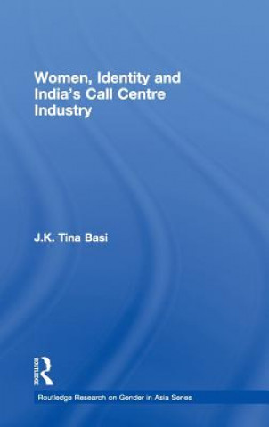 Carte Women, Identity and India's Call Centre Industry J. K .Tina Basi