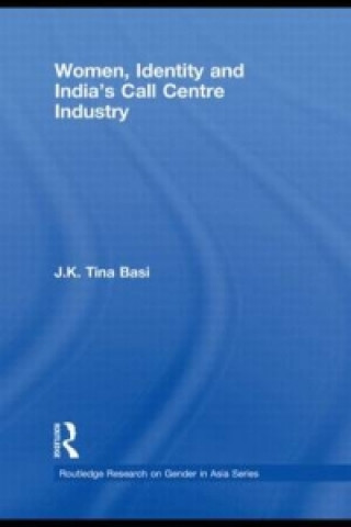 Книга Women, Identity and India's Call Centre Industry J. K .Tina Basi