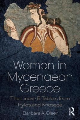 Kniha Women in Mycenaean Greece Barbara Olsen