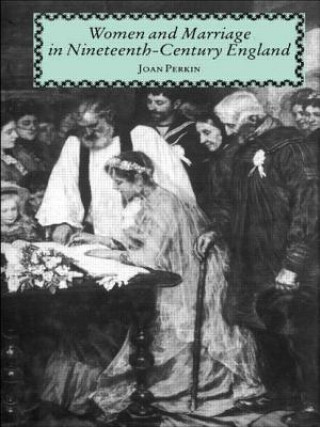 Livre Women and Marriage in Nineteenth-Century England Joan Perkin