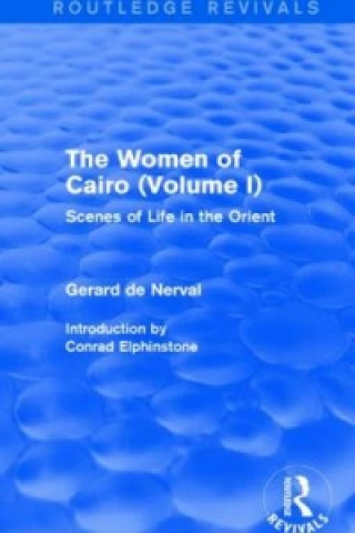 Carte Women of Cairo: Volume I (Routledge Revivals) Gérard De Nerval