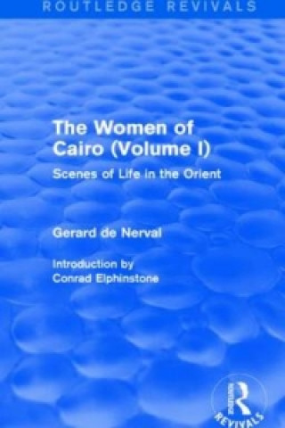 Książka Women of Cairo: Volume I (Routledge Revivals) Gérard De Nerval