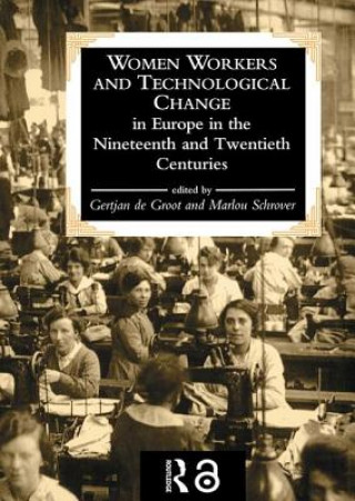 Libro Women Workers And Technological Change In Europe In The Nineteenth And twentieth century 