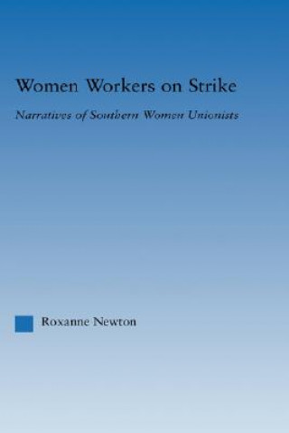Kniha Women Workers on Strike Roxanne Newton
