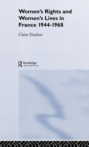 Carte Women's Rights and Women's Lives in France 1944-1968 Claire Duchen
